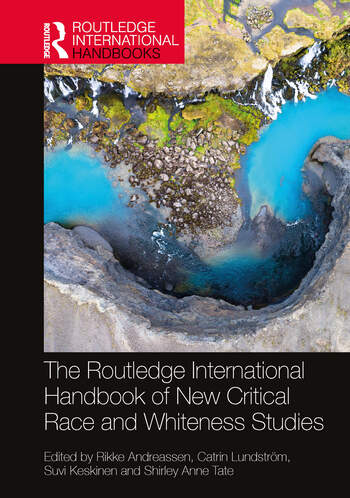 Cover image of a book, The Routledge International Hardbook of New Critical Race and Whiteness Studies. The cover features a colourful aerial photograph of a river bend. 